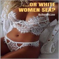 or-white-women-sex-what-men-prefer-in-white-and-black-women.jpg