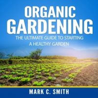 organic-gardening-the-ultimate-guide-to-starting-a-healthy-garden.jpg