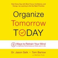 organize-tomorrow-today-8-ways-to-retrain-your-mind-to-optimize-performance-at-work-and-in-life.jpg