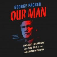 our-man-richard-holbrooke-and-the-end-of-the-american-century.jpg