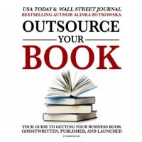 outsource-your-book-your-guide-to-getting-your-business-book-ghostwritten-published-and-launched.jpg