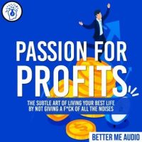 passion-for-profits-the-subtle-art-of-living-your-best-life-by-not-giving-a-fck-of-all-the-noises.jpg
