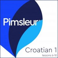 pimsleur-croatian-level-1-lessons-6-10-learn-to-speak-and-understand-croatian-with-pimsleur-language-programs.jpg
