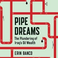 pipe-dreams-the-plundering-of-iraqs-oil-wealth.jpg