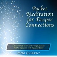 pocket-meditation-for-deeper-connections-a-quick-meditation-for-loving-kindness-and-compassion-with-binaural-beats.jpg