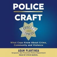 police-craft-what-cops-know-about-crime-community-and-violence.jpg