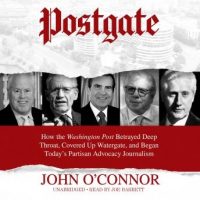 postgate-how-the-washington-post-betrayed-deep-throat-covered-up-watergate-and-began-todaye28099s-partisan-advocacy-journalism.jpg