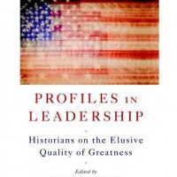 profiles-in-leadership-historians-on-the-elusive-quality-of-greatness.jpg
