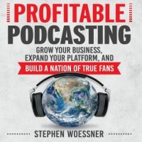 profitable-podcasting-grow-your-business-expand-your-platform-and-build-a-nation-of-true-fans.jpg