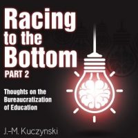 racing-to-the-bottom-part-2-thoughts-on-the-bureaucratization-of-education.jpg