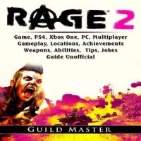 rage-2-game-ps4-xbox-one-pc-multiplayer-gameplay-locations-achievements-weapons-abilities-tips-jokes-guide-unofficial.jpg