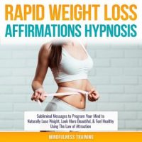 rapid-weight-loss-affirmations-hypnosis-subliminal-messages-to-program-your-mind-to-naturally-lose-weight-look-more-beautiful-feel-healthy-using-the-law-of-attraction-law-of-attraction.jpg