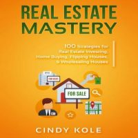 real-estate-mastery-100-strategies-for-real-estate-investing-home-buying-flipping-houses-wholesaling-houses-llc-small-business-real-estate-agent-sales-money-making-entrepreneur-series.jpg