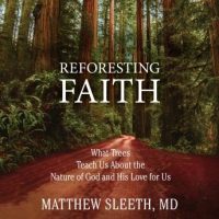 reforesting-faith-what-trees-teach-us-about-the-nature-of-god-and-his-love-for-us.jpg