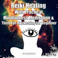 reiki-healing-with-practical-mindfulness-meditation-third-eye-awakening-for-beginner-enhance-psychic-awareness.jpg