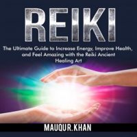 reiki-the-ultimate-guide-to-increase-energy-improve-health-and-feel-amazing-with-the-reiki-ancient-healing-art.jpg