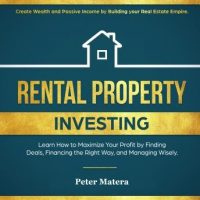 rental-property-investing-create-wealth-and-passive-income-building-your-real-estate-empire-learn-how-to-maximize-your-profit-finding-deals-financing-the-right-way-and-managing-wisely.jpg