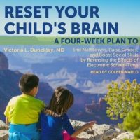 reset-your-childs-brain-a-four-week-plan-to-end-meltdowns-raise-grades-and-boost-social-skills-by-reversing-the-effects-of-electronic-screen-time.jpg