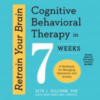 retrain-your-brain-cognitive-behavioral-therapy-in-7-weeks-a-workbook-for-managing-depression-and-anxiety.jpg
