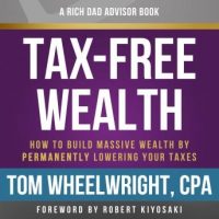 rich-dad-advisors-tax-free-wealth-2nd-edition-how-to-build-massive-wealth-by-permanently-lowering-your-taxes.jpg