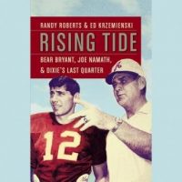 rising-tide-bear-bryant-joe-namath-and-dixies-last-quarter.jpg