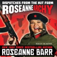 roseannearchy-dispatches-from-the-nut-farm.jpg