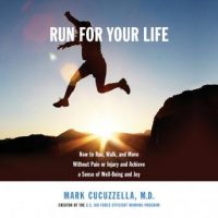 run-for-your-life-how-to-run-walk-and-move-without-pain-or-injury-and-achieve-a-sense-of-well-being-and-joy.jpg