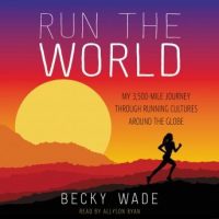 run-the-world-my-3500-mile-journey-through-running-cultures-around-the-globe.jpg