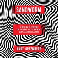 sandworm-a-new-era-of-cyberwar-and-the-hunt-for-the-kremlins-most-dangerous-hackers.jpg