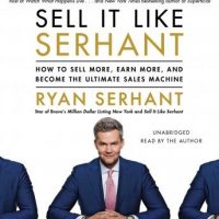 sell-it-like-serhant-how-to-sell-more-earn-more-and-become-the-ultimate-sales-machine.jpg