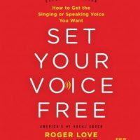 set-your-voice-free-how-to-get-the-singing-or-speaking-voice-you-want.jpg