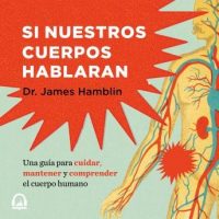 si-nuestros-cuerpos-hablaran-coleccion-vital-guia-para-cuidar-mantener-y-comprender-el-cuerpo-humano.jpg