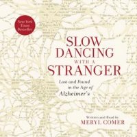 slow-dancing-with-a-stranger-lost-and-found-in-the-age-of-alzheimers.jpg