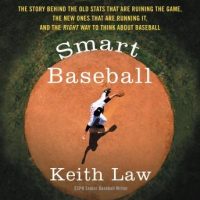 smart-baseball-the-story-behind-the-old-stats-that-are-ruining-the-game-the-new-ones-that-are-running-it-and-the-right-way-to-think-about-baseball.jpg