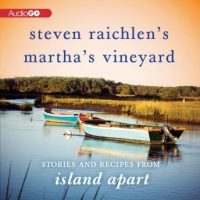 steven-raichlene28099s-marthae28099s-vineyard-stories-and-recipes-from-island-apart.jpg