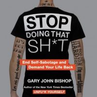 stop-doing-that-sht-end-self-sabotage-and-demand-your-life-back.jpg