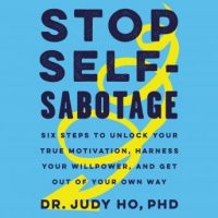 stop-self-sabotage-six-steps-to-unlock-your-true-motivation-harness-your-willpower-and-get-out-of-your-own-way.jpg