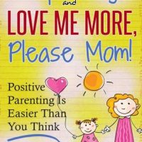 stop-yelling-and-love-me-more-please-mom-positive-parenting-is-easier-than-you-think.jpg