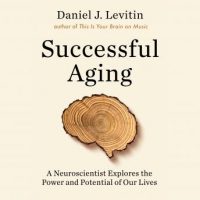 successful-aging-a-neuroscientist-explores-the-power-and-potential-of-our-lives.jpg