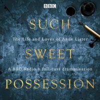 such-sweet-possession-the-life-and-loves-of-gentleman-jack-anne-lister-a-bbc-radio-4-dramatisation.jpg