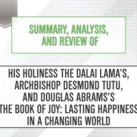 summary-analysis-and-review-of-his-holiness-the-dalai-lamas-archbishop-desmond-tutu-and-douglas-abramss-the-book-of-joy-lasting-happiness-in-a-changing-world.jpg