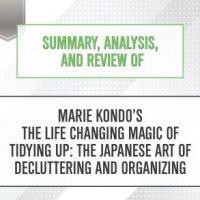 summary-analysis-and-review-of-marie-kondos-the-life-changing-magic-of-tidying-up-the-japanese-art-of-decluttering-and-organizing.jpg