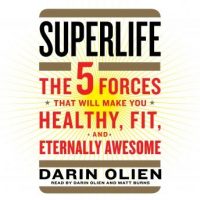 superlife-the-5-simple-fixes-that-will-make-you-healthy-fit-and-eternally-awesome.jpg