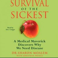 survival-of-the-sickest-a-medical-maverick-discovers-why-we-need-disease.jpg