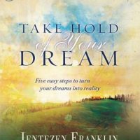 take-hold-of-your-dream-five-easy-steps-to-turn-your-dreams-into-reality.jpg