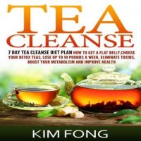 tea-cleanse-7-day-tea-cleanse-diet-plan-how-to-get-a-flat-belly-choose-your-detox-teas-lose-up-to-10-pounds-a-week-eliminate-toxins-boost-your-metabolism-and-improve-health.jpg