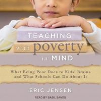 teaching-with-poverty-in-mind-what-being-poor-does-to-kids-brains-and-what-schools-can-do-about-it.jpg