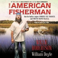 the-american-fisherman-how-our-nations-anglers-founded-fed-financed-and-forever-shaped-the-u-s-a.jpg
