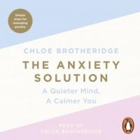 the-anxiety-solution-a-quieter-mind-a-calmer-you.jpg