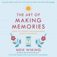 the-art-of-making-memories-how-to-create-and-remember-happy-moments.jpg
